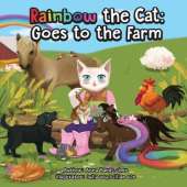 Rainbow the Cat: Goes to the Farm