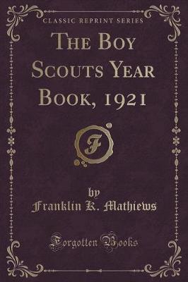 The Boy Scouts Year Book, 1921 (Classic Reprint)