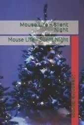 Mouse Life - Silent Night: Mouse Life - Silent Night