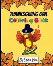 Thanksgiving Owl Coloring Book: Fall Harvest Coloring Book Thanksgiving Holiday Designs, Pumpkins, Turkey And More, Holiday Coloring and Activity Book for Toddlers and Preschoolers