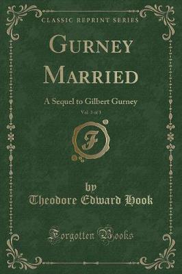 Gurney Married, Vol. 3 of 3: A Sequel to Gilbert Gurney (Classic Reprint)