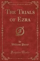 The Trials of Ezra (Classic Reprint)