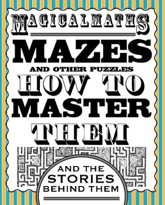 Magical Maths - Mazes: and other puzzles