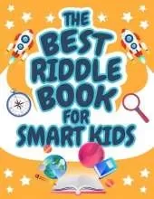 The Best Riddle Book for Smart Kids: 300+ Funny Riddles and Brain Teasers Families Will Love (Perfect Gift for Smart Kids!)
