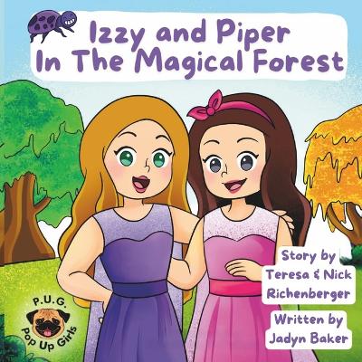 Izzy and Piper In The Magical Forest