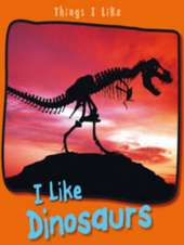 I Like Dinosaurs
