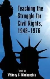 Teaching the Struggle for Civil Rights, 1948–1976