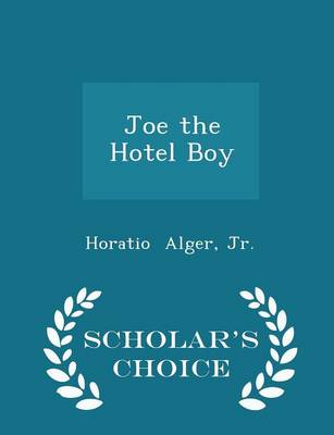 Joe the Hotel Boy - Scholar's Choice Edition