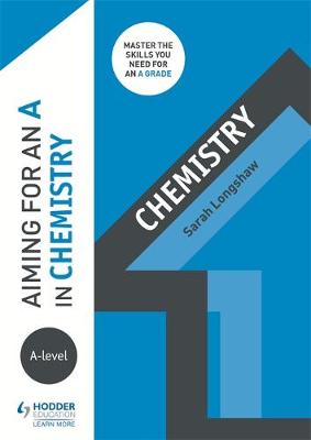Aiming for an A in A-level Chemistry