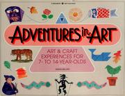Adventures in Art: Art and Craft Experience for 7 to 14 Year Olds