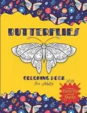 Butterflies: Coloring Book for Adults Relaxation. Beautiful coloring pages for butterflies and flowers lovers. Stress Relieving designs with How to draw Monarch Butterfly Guide.