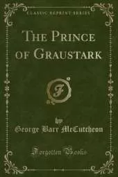 The Prince of Graustark (Classic Reprint)