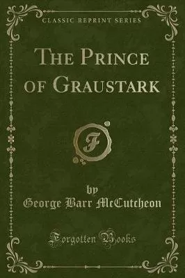 The Prince of Graustark (Classic Reprint)