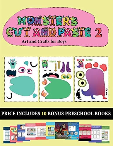 Art and Crafts for Boys (20 full-color kindergarten cut and paste activity sheets - Monsters 2): This book comes with collection of downloadable PDF books that will help your child make an excellent start to his/her education. Books are designed to impro