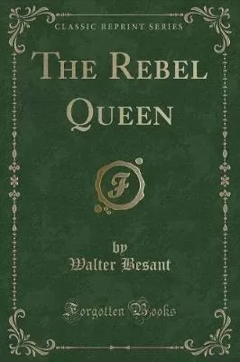 The Rebel Queen (Classic Reprint)