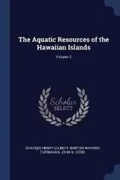 The Aquatic Resources of the Hawaiian Islands; Volume 2