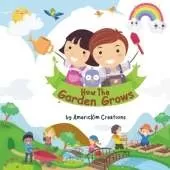 How the Garden Grows: A Beginner's Guide for Young Readers
