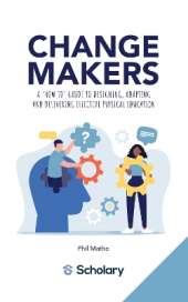Changemakers: A 'how to' guide to designing, adapting and delivering effective physical education