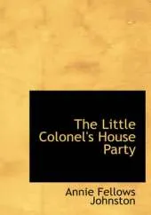 The Little Colonel's House Party