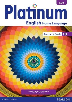 Platinum English Home Language Grade 10 Teacher's Guide (CAPS aligned): Grade 10: Teacher's guide