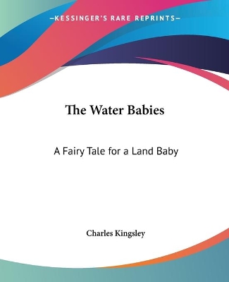 The Water Babies: A Fairy Tale for a Land Baby