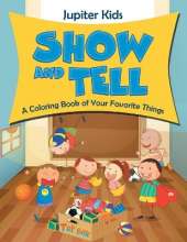 Show and Tell (A Coloring Book of Your Favorite Things)