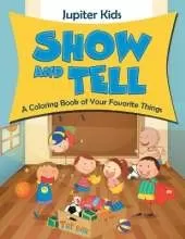 Show and Tell (A Coloring Book of Your Favorite Things)