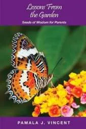 Lessons From the Garden: Seeds of Wisdom for Parents