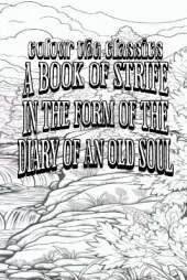 A Book of Strife in the Form of the Diary of an Old Soul