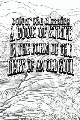 A Book of Strife in the Form of the Diary of an Old Soul