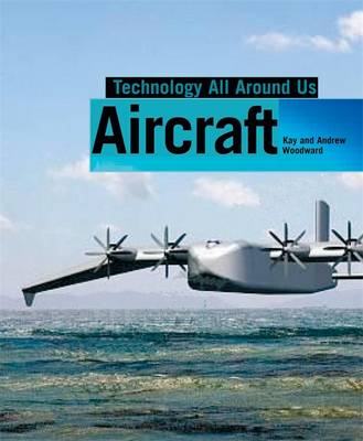 Technology All Around Us: Aircraft