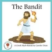 The Bandit: A Greek Myth Retold: A Greek Myth Retold
