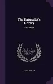 The Naturalist's Library: Entomology