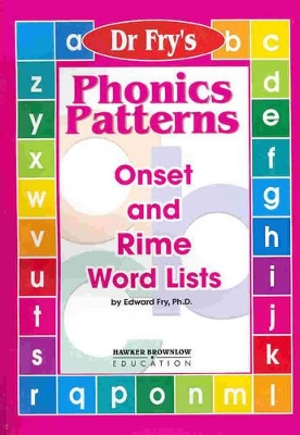 Dr Fry's Phonics Patterns: Onset and Rime Word Lists