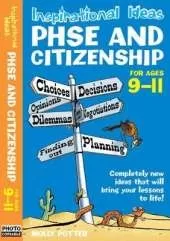 Inspirational Ideas: PSHE and Citizenship 9-11