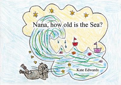 Nana, How Old is the Sea?