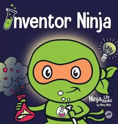 Inventor Ninja: A Children's Book About Creativity and Where Ideas Come From