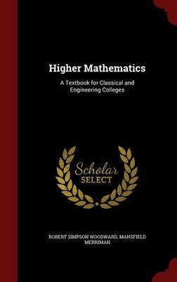 Higher Mathematics: A Textbook for Classical and Engineering Colleges