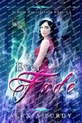 Ever Fade (A Dark Faerie Tale #9)
