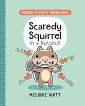 Scaredy Squirrel In a Nutshell