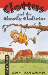 Clottus and the Ghostly Gladiator