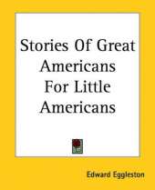 Stories Of Great Americans For Little Americans