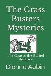 The Grass Busters Mysteries: The Case of the Buried Necklace