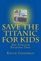 Save the Titanic for Kids: The English Reading Tree