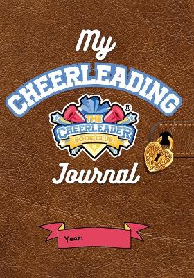 My Cheerleading Journal: Fun Activities to Build Confidence and a Growth Mindset: Track Your Cheer Journey, Set Goals, Build Resilience and Celebrate Personal Growth