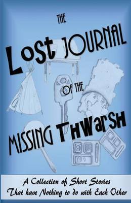 The Lost Journal of the Missing Thwarsh