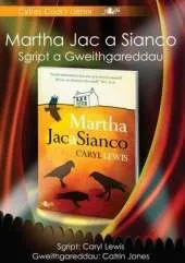 Martha Jac a Sianco: Sgript a Gweithgareddau