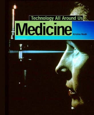 Technology All Around Us: Medicine