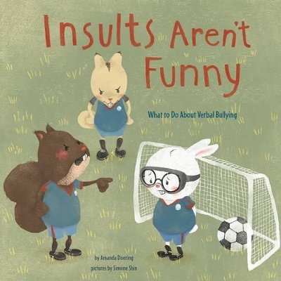 No More Bullies Insults Arent Funny What to Do About Verbal Bullying