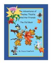 The Fifth Adventures of Thelma Thistle and Her Friends - The Fall Book: The Fall Book